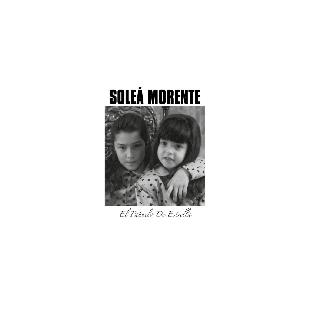 Imagen destacada de noticia: SOLEÁ MORENTE (feat. Estrella Morente) “El Pañuelo De Estrella” Single Digital y Video-Clip